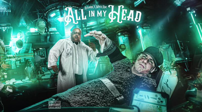 Bizarre & Wack Rac - All in My Head