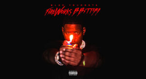 Blac Youngsta - FirEWorkS BBittYY