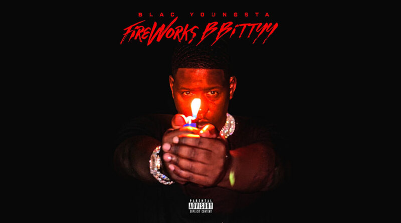 Blac Youngsta - FirEWorkS BBittYY