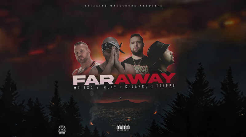 Breaking Wreckords, Mlny & Mr. ESQ - Far Away