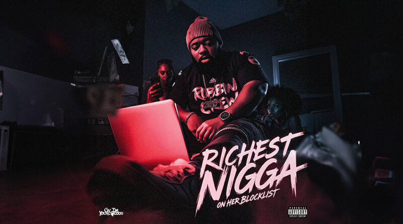C.W. Da Youngblood - RICHEST NIGGA ON HER BLOCKLIST