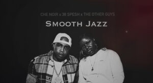Che Noir, 38 Spesh & The Other Guys - Smooth Jazz