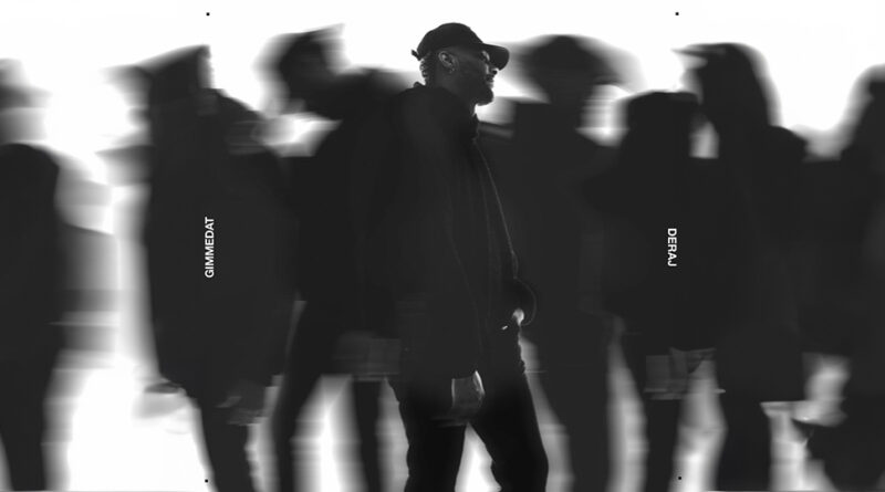 Deraj - Gimmedat