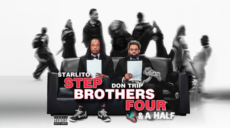 Don Trip & Starlito - Step Brothers Four & A Half