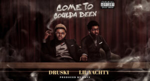 Druski - Come to Coulda Been