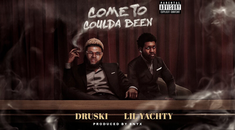 Druski - Come to Coulda Been