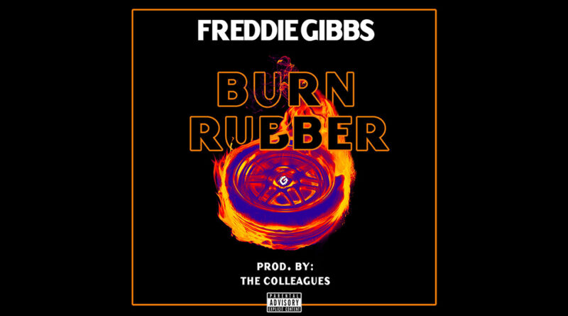 Freddie Gibbs - Burn Rubber