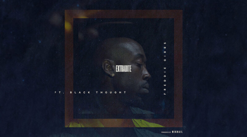 Freddie Gibbs - Extradite