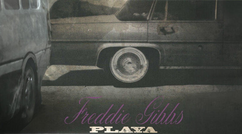 Freddie Gibbs - Playa