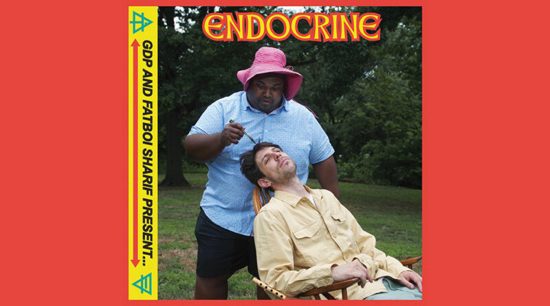 GDP & Fatboi Sharif - ENDOCRINE