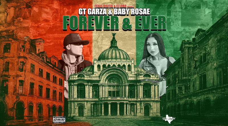 GT Garza & Babyrosae - Forever & Ever