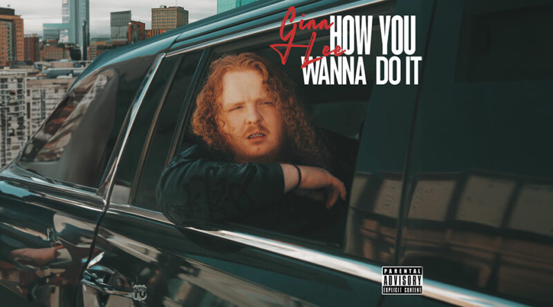 Ginn LEE - How You Wanna Do It (Deluxe)