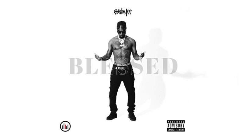 Gshytt - Blessed
