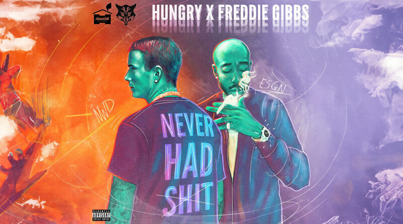 Hungry & Freddie Gibbs - Never Had Shit