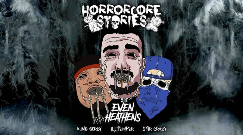 ILLtemper & King Gordy - Even Heathens Horrorcore Stories