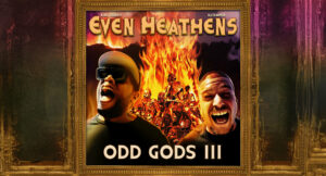 ILLtemper & King Gordy - Even Heathens Odd Gods 3