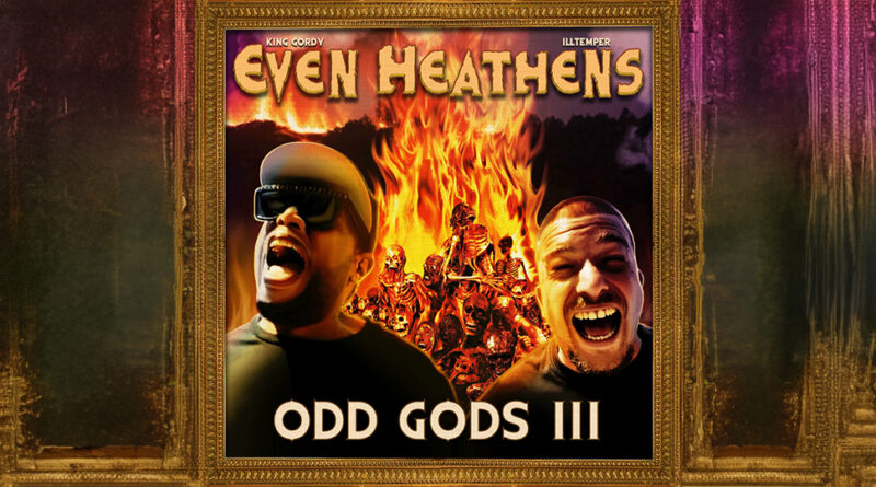 ILLtemper & King Gordy - Even Heathens Odd Gods 3