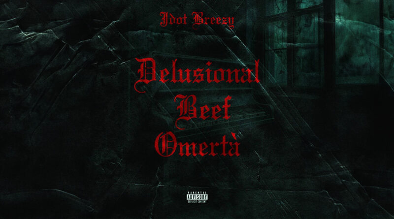 Jdot Breezy - Delusional Beef Omertà
