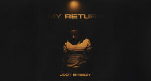Jdot Breezy - My Return