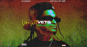 Just Call Me Veto & DJ Scream - Vibin With Veto The Album Deluxe