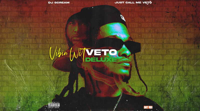 Just Call Me Veto & DJ Scream - Vibin With Veto The Album Deluxe