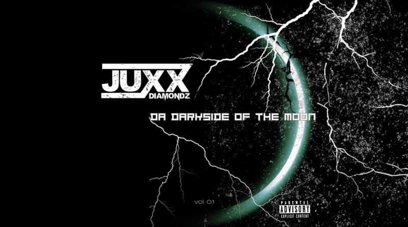 Juxx Diamondz - Da DarkSide Of The Moon Vol. 1