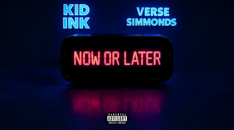 Kid Ink - Now Or Later