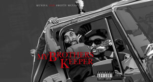 Kuniva & SwiftyMcVay - My Brothers Keeper