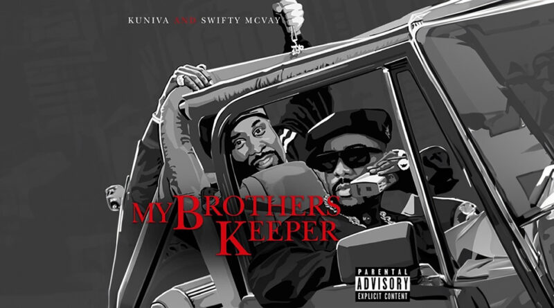 Kuniva & SwiftyMcVay - My Brothers Keeper