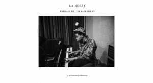 La Reezy & PJ Morton - Pardon Me, I'm Different