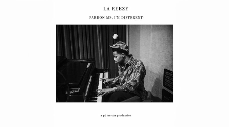 La Reezy & PJ Morton - Pardon Me, I'm Different