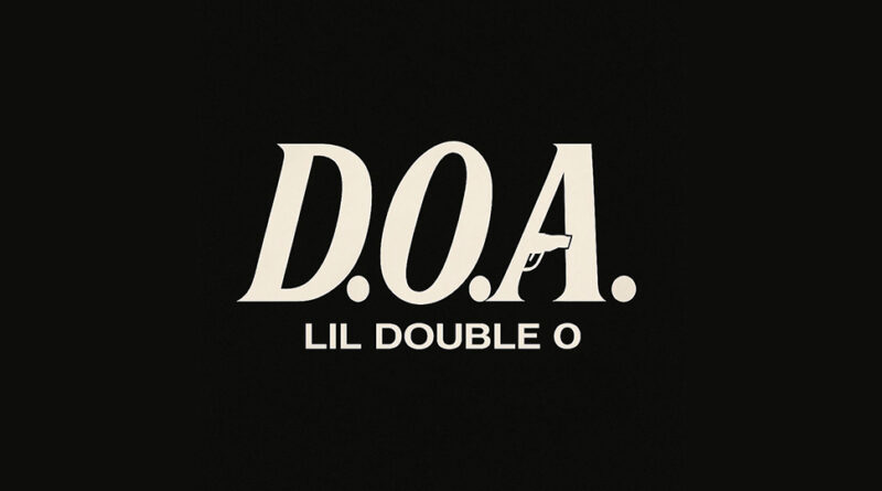 Lil Double 0 - D.O.A.