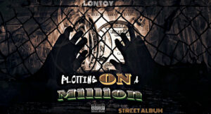 Lontay - PLOTTING ON A MILLION
