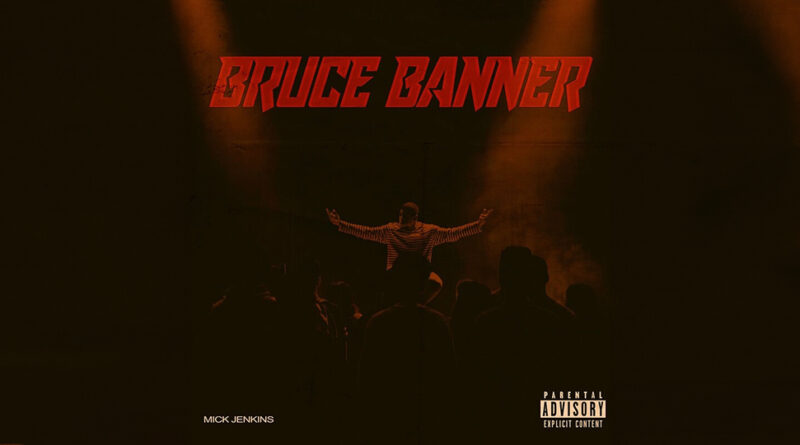 Mick Jenkins - Bruce Banner