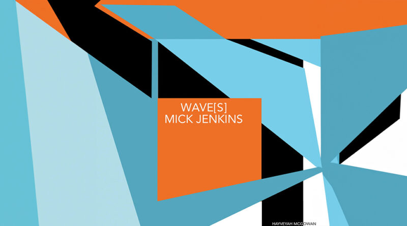 Mick Jenkins - Wave[s]