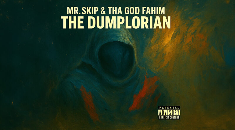 Mr. Skip & Tha God Fahim - The Dumplorian
