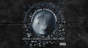 Notions, Bearded Legend & Andy Christ - PHANTOM CATACOMBS