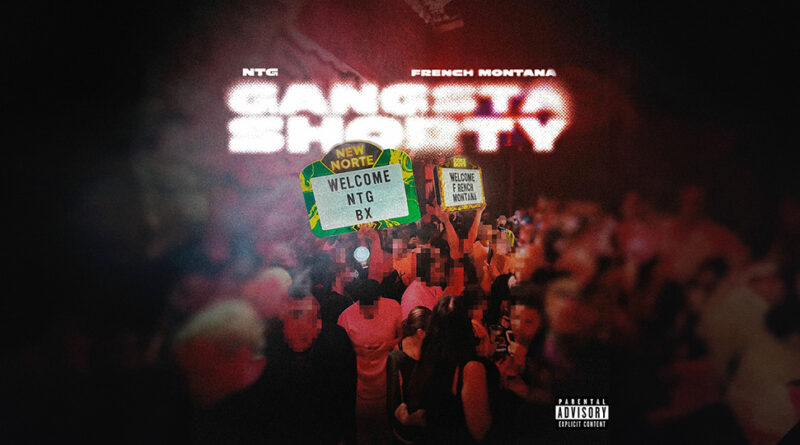 NTG & French Montana - Gangsta Shorty