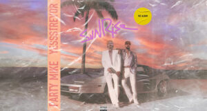 Party Mike & YesssTrevor - Sunrise
