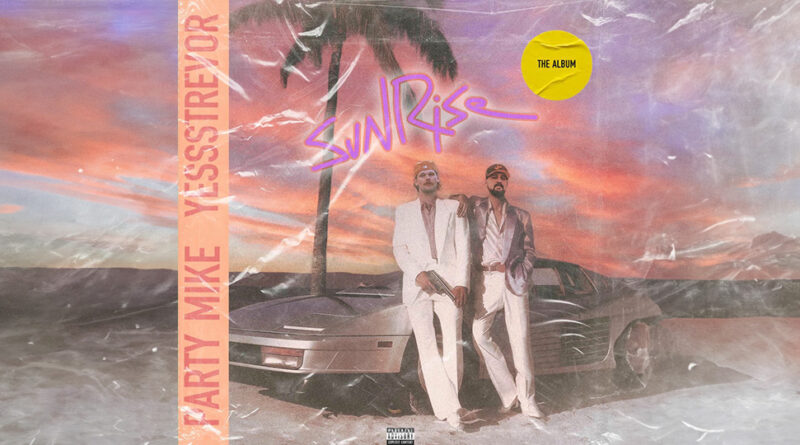Party Mike & YesssTrevor - Sunrise