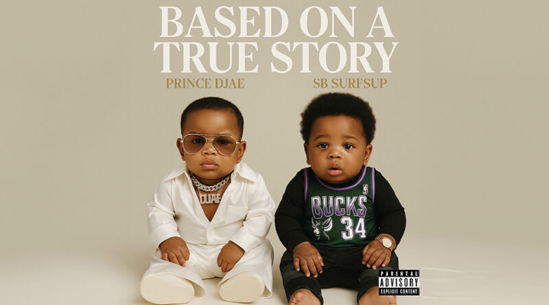 Prince Djae & SB SURSUP - BASED ON A TRUE STORY