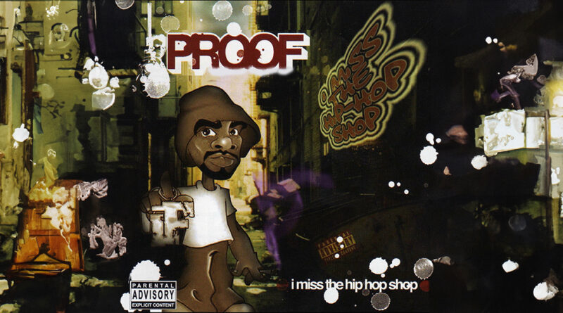 Proof - I Miss the Hip Hop Shop