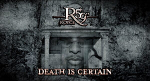 Royce Da 5'9 - Death Is Certain