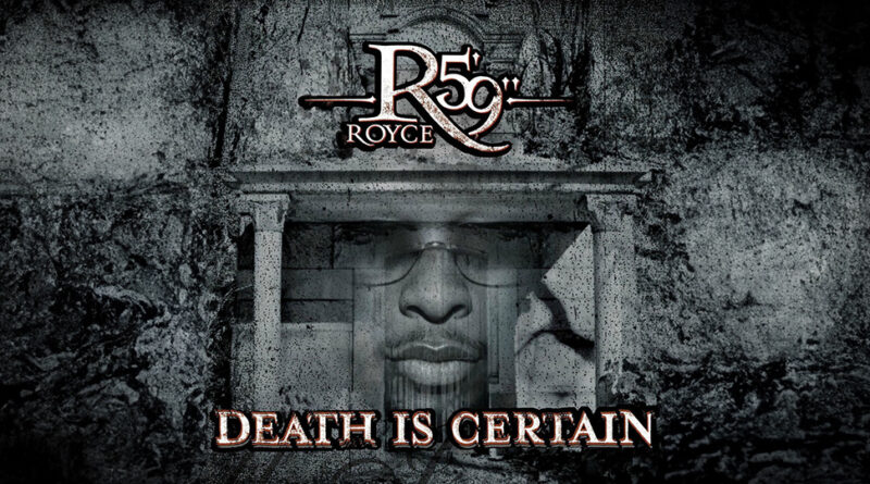 Royce Da 5'9 - Death Is Certain