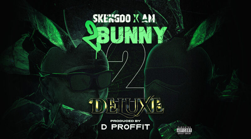 Skengdo, AM & D Profit - 2 Bunny 2 (Deluxe)