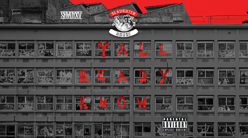 Slaughterhouse - Y'all Ready Know