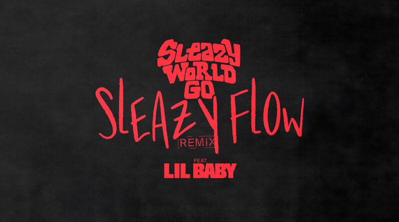 SleazyWorld Go - Sleazy Flow [Remix]