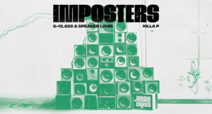 Speaker Louis, G-Class & Killa P - Imposters