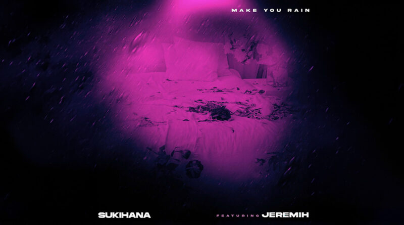 Sukihana - Make U Rain
