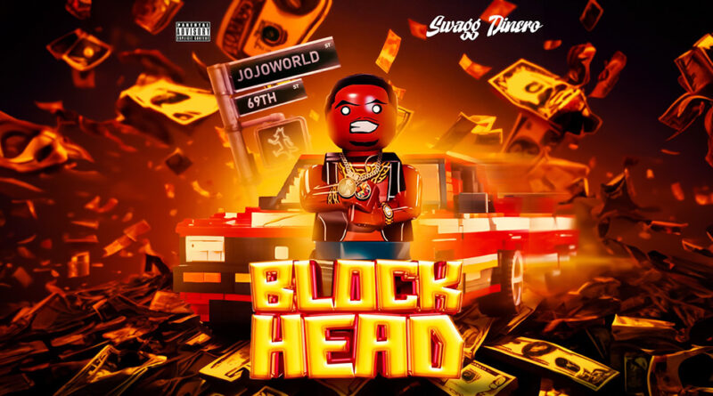 Swagg Dinero - Block Head